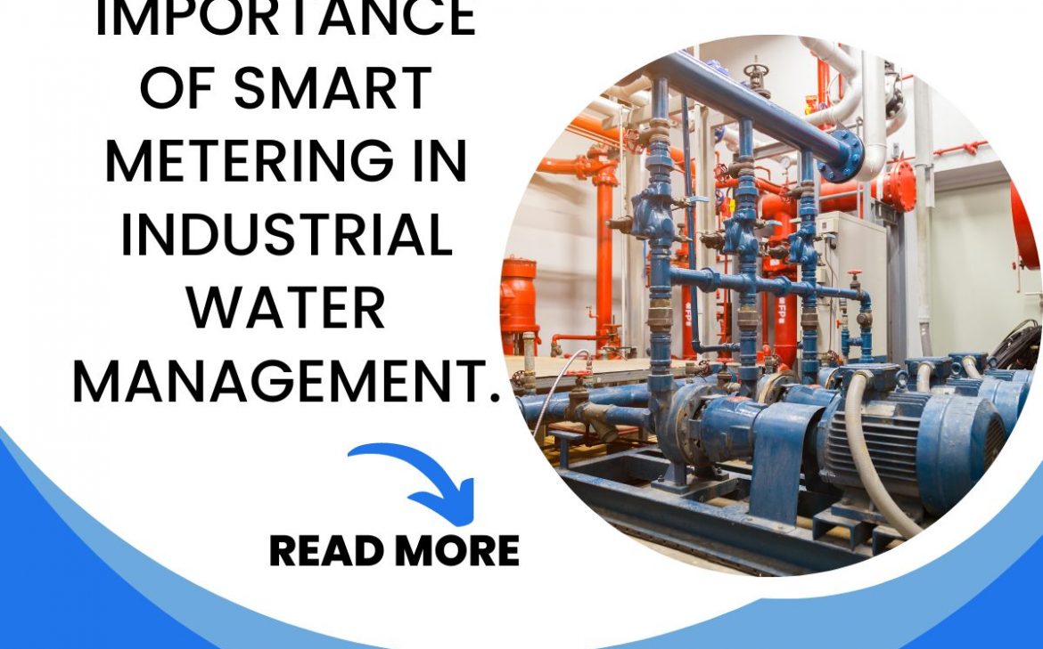 Importance Smart Metering In Industrial Water Management