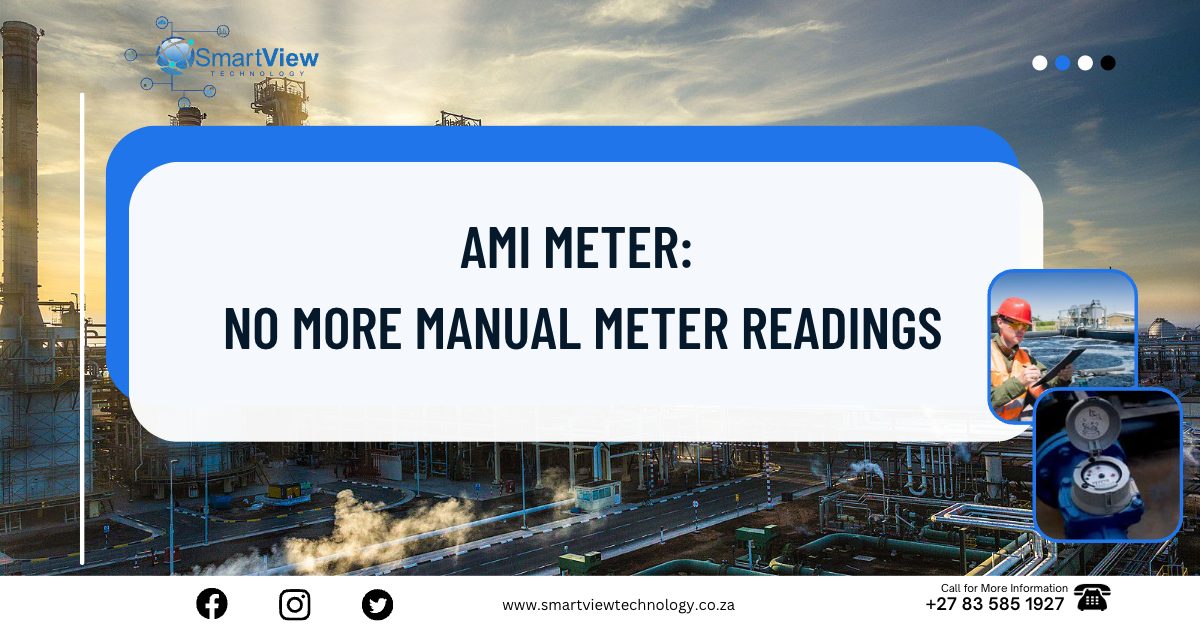 AMI Meter : No more manual meter readings - Smart-View Technology