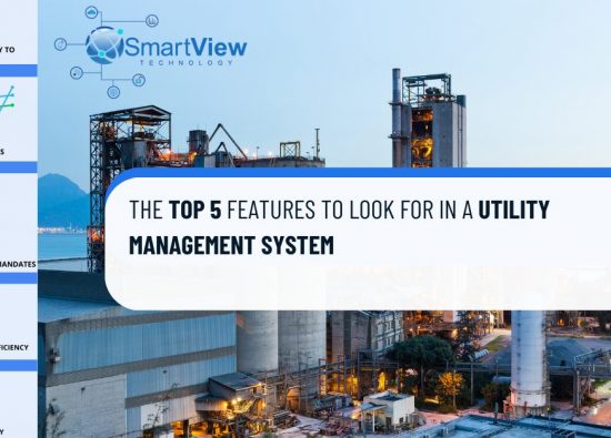 Smart-View Technology - Top 5 Features for a Utility Management System